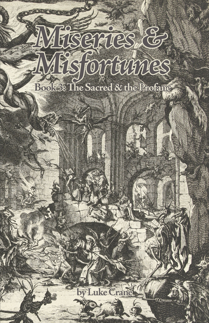 Miseries & Misfortunes Book 3 (The Sacred & the Profane)